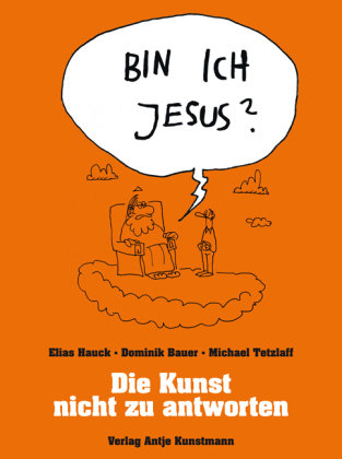 Bin ich Jesus? Hauck Elias, Tetzlaff Michael, Bauer Dominik