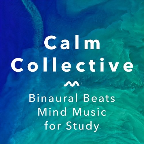 Binaural Beats Mind Music For Study Calm Collective