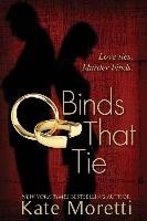 Binds That Tie Moretti Kate