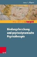 Bindungsforschung und psychodynamische Psychotherapie Buchheim Anna