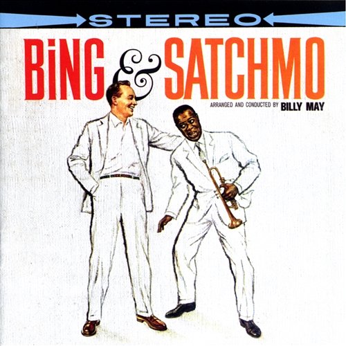 Bing & Satchmo Bing Crosby & Louis Armstrong