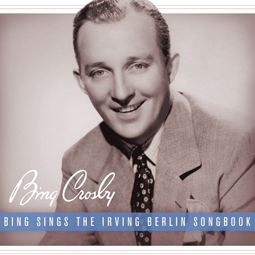 Bing Sings The Irving Berlin Songbook Bing Crosby