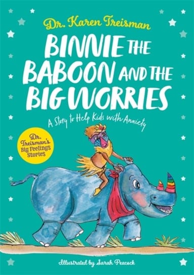 Binnie the Baboon and the Big Worries: A Story to Help Kids with Anxiety Karen Treisman