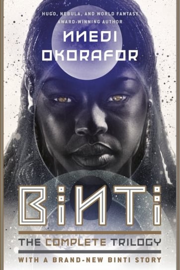 Binti: The Complete Trilogy Nnedi Okorafor