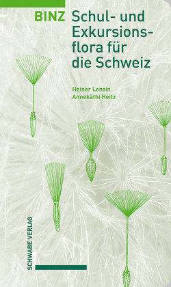 Binz - Schul- und Exkursionsflora für die Schweiz Schwabe Verlag Basel