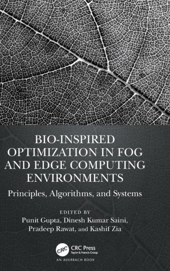 Bio-Inspired Optimization in Fog and Edge Computing Environments: Principles, Algorithms, and Systems Opracowanie zbiorowe