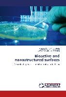 Bioactive and nanostructured surfaces Grumezescu Alexandru Mihai, Fufa Mariana Oana Mihaela