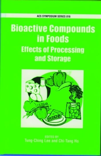 Bioactive Compounds in Foods. Effects of Processing and Storage Opracowanie zbiorowe