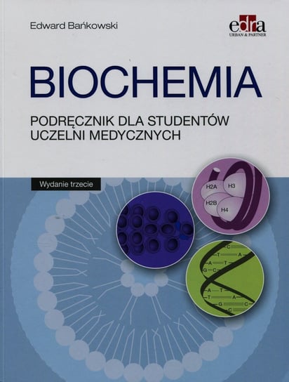Biochemia. Podręcznik dla studentów uczelni medycznych Bańkowski Edward