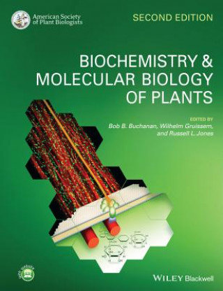 Biochemistry and Molecular Biology of Plants Buchanan Bob B., Gruissem Wilhelm, Jones Russell L.