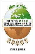Biofuels and the Globalization of Risk Smith James