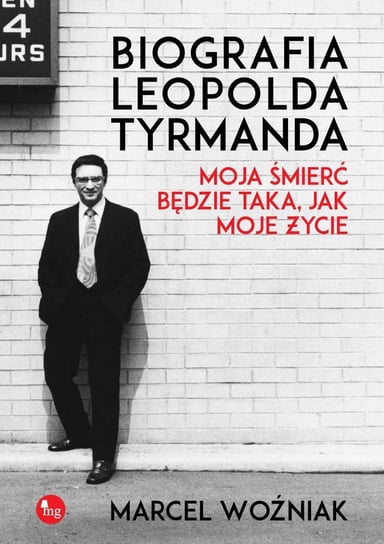 Biografia Leopolda Tyrmanda. Moja śmierć będzie taka, jak moje życie - ebook mobi Woźniak Marcel