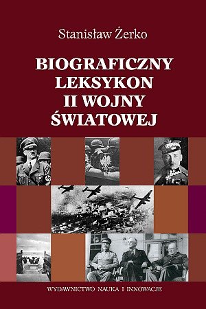 Biograficzny leksykon II Wojny Światowej Stanisław Żerko