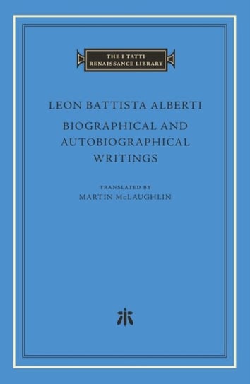 Biographical and Autobiographical Writings Leon Battista Alberti