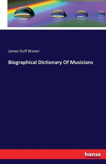 Biographical Dictionary Of Musicians Brown James Duff