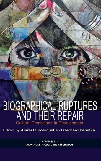 Biographical Ruptures and Their Repair Information Age Publishing