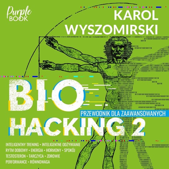 Biohacking 2. Przewodnik dla zaawansowanych Wyszomirski Karol