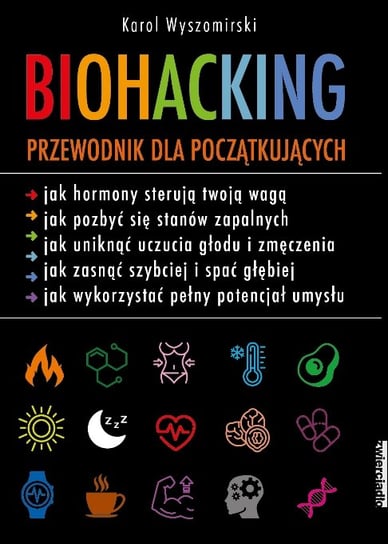 Biohacking. Przewodnik dla początkujących Wyszomirski Karol