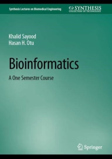 Bioinformatics: A One Semester Course Sayood Khalid