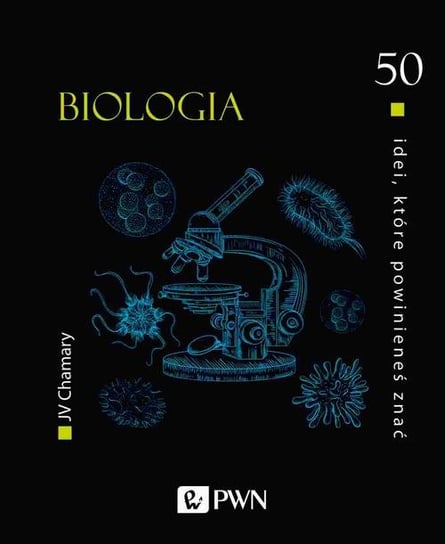Biologia. 50 idei, które powinieneś znać Chamary JV