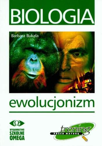 Biologia. Ewolucjonizm Bukała Barbara