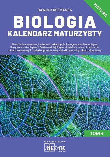 Biologia. Kalendarz Maturzysty. Tom 4 Kaczmarek Dawid