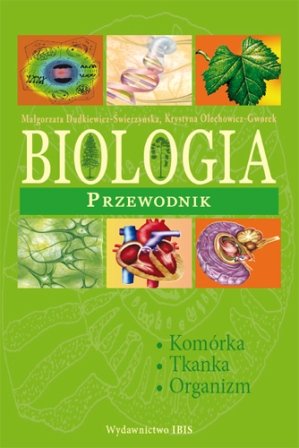 Biologia. Komórka, tkanka, organizm Dudkiewicz-Świerzyńska Małgorzata, Olechnowicz-Gworek Krystyna