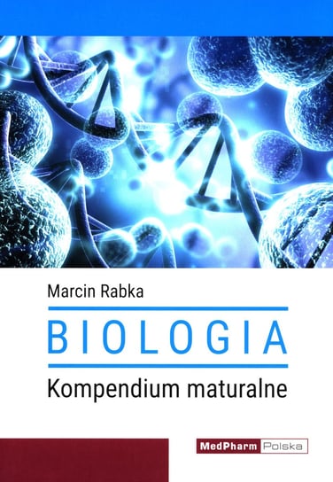 Biologia. Kompendium maturalne Rabka Marcin