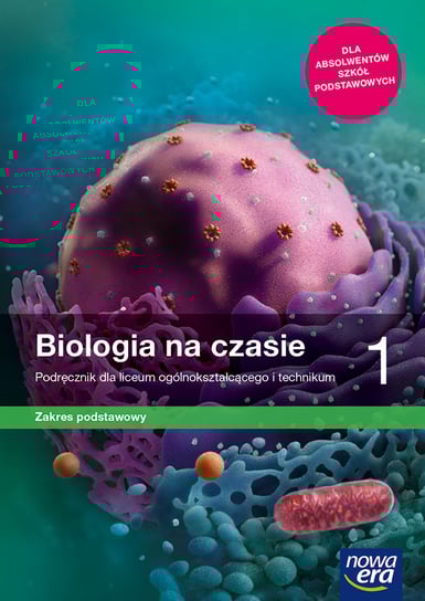 Biologia na czasie. Podręcznik. Klasa 1. Zakres podstawowy. Liceum i technikum Helmin Anna, Holeczek Jolanta