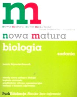 Biologia. Nowa matura Kujawska-Tomasik Jolanta