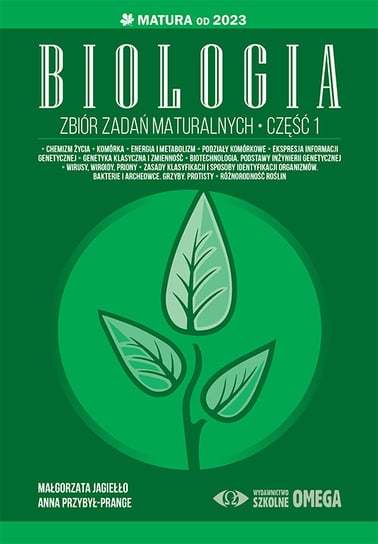 Biologia. Zbiór zadań maturalnych. Część 1. Matura od 2023 roku Jagiełło Małgorzata, Przybył-Prange Anna