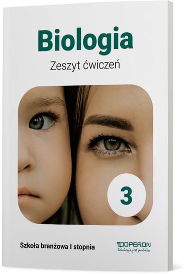 Biologia Zeszyt Ćwiczeń 3 Szkoła branżowa 1 stopnia Jakubik Beata, Szymańska Renata