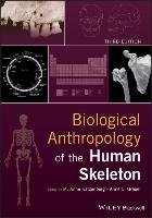 Biological Anthropology of the Human Skeleton Katzenberg Anne M., Grauer Anne L.