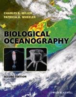 Biological Oceanography Miller Charles B., Wheeler Patricia A.