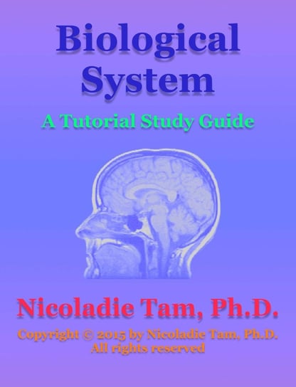 Biological System: A Tutorial Study Guide Nicoladie Tam