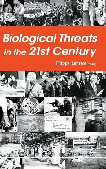 Biological Threats in the 21st Century World Scientific Publishing Co Pte Ltd