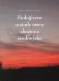 Biologiczne metody oceny skażenia środowiska Traczewska Teodora Małgorzata