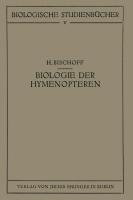 Biologie der Hymenopteren Bischoff H.