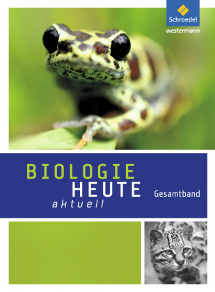 Biologie heute aktuell. Gesamtband. Realschulen. Nordrhein-Westfalen Schroedel Verlag Gmbh