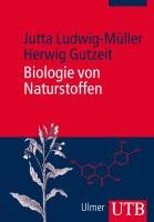 Biologie von Naturstoffen Ludwig-Muller Jutta, Gutzeit Herwig