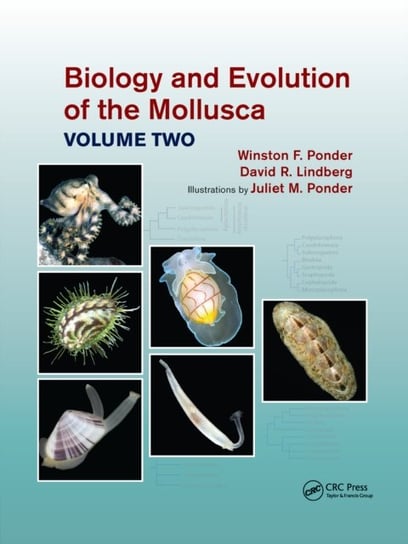 Biology and Evolution of the Mollusca, Volume 2 Winston Frank Ponder