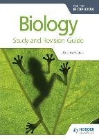 Biology for the IB Diploma Study and Revision Guide Davis Andrew, Clegg C. J.
