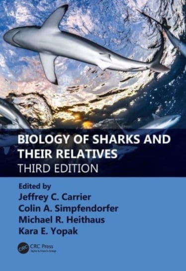 Biology of Sharks and Their Relatives Opracowanie zbiorowe