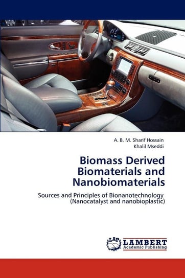 Biomass Derived Biomaterials and Nanobiomaterials Hossain A. B. M. Sharif