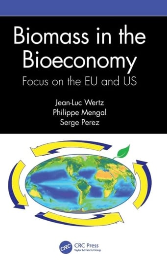 Biomass in the Bioeconomy: Focus on the EU and US Opracowanie zbiorowe