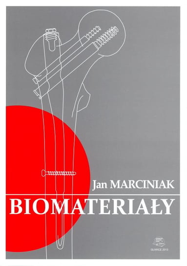 Biomateriały. Politechnika Śląska Jan Marciniak