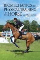 Biomechanics and Physical Training of the Horse Denoix Jean-Marie