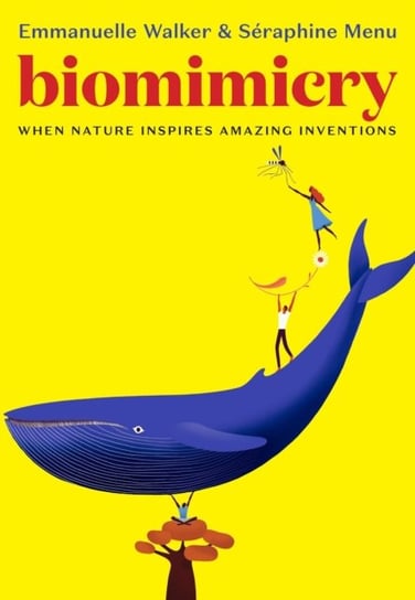 Biomimicry. When Nature Inspires Amazing Inventions Menu Seraphine
