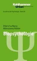 Biopsychologie Ehlert Ulrike, Marca Roberto, Abbruzzese Elvira Augusta, Kubler Ulrike