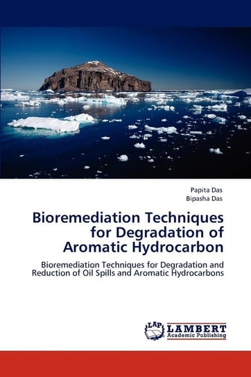 Bioremediation Techniques for Degradation of Aromatic Hydrocarbon Das Papita